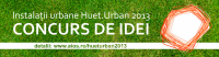 Concurs instalatii urbane
Huet.Urban 2013