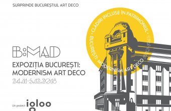 B:MAD Surprinde Bucureștiul Modernist Art Deco 