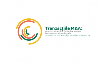 "Tranzacțiile M&A: aspecte cheie juridice, fiscale și de business într-o perspectivă 360 de grade",19 noiembrie 2019, București