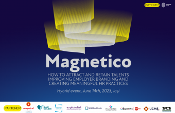 „MAGNETICO. How to attract and retain talents improving employer branding and creating meaningful HR practices”, pe 14 iunie 2023, la Iași